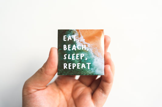 Eat, Beach, Sleep, Repeat