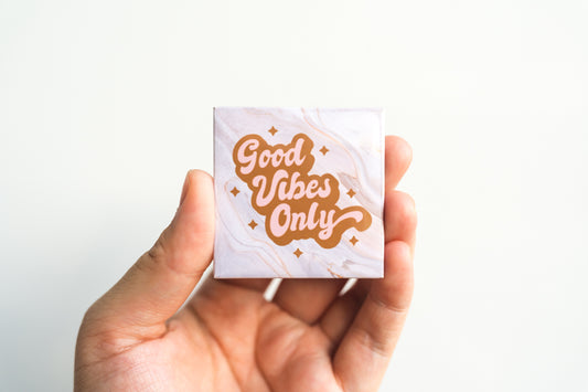 Good Vibes Only