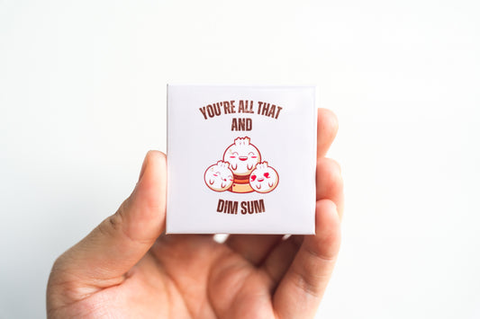 You're All That and Dim Sum