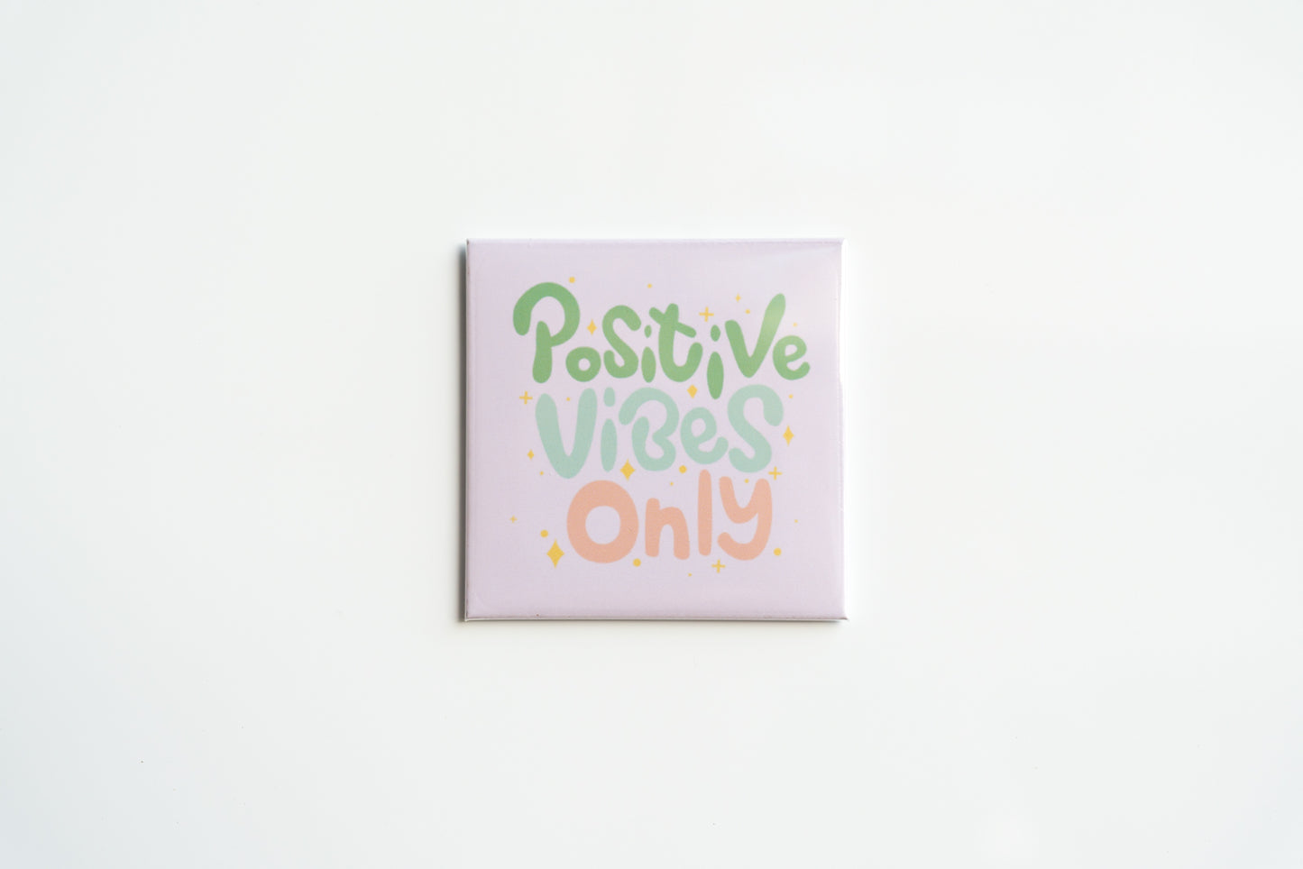 Positive Vibes Only