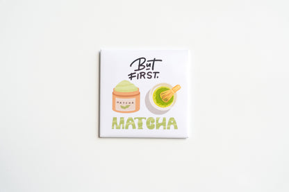 But First, Matcha