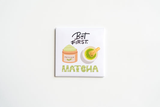 But First, Matcha