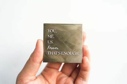 You. Me. Us. Forever. That's Enough.