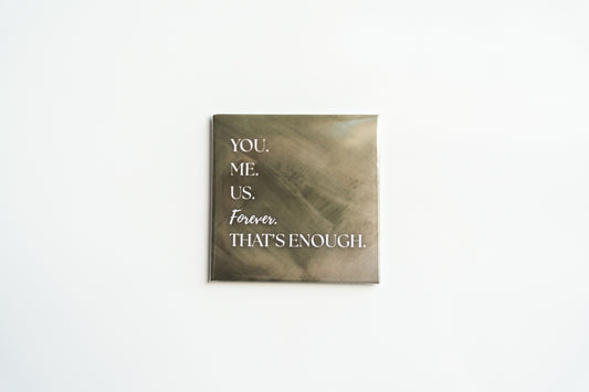 You. Me. Us. Forever. That's Enough.