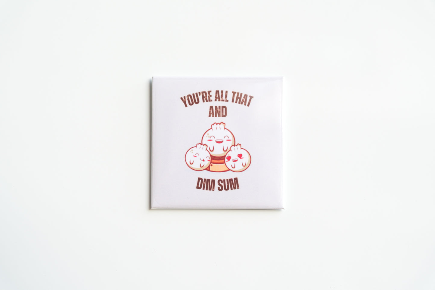 You're All That and Dim Sum