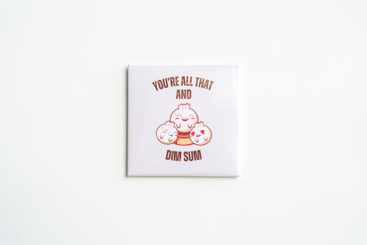 You're All That and Dim Sum