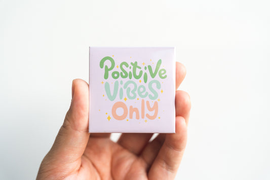 Positive Vibes Only