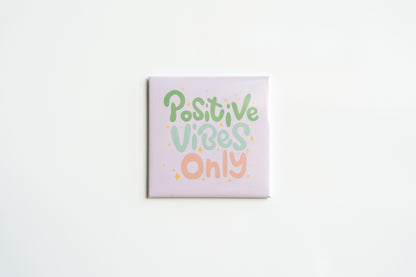 Positive Vibes Only