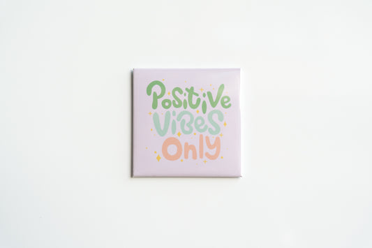 Positive Vibes Only