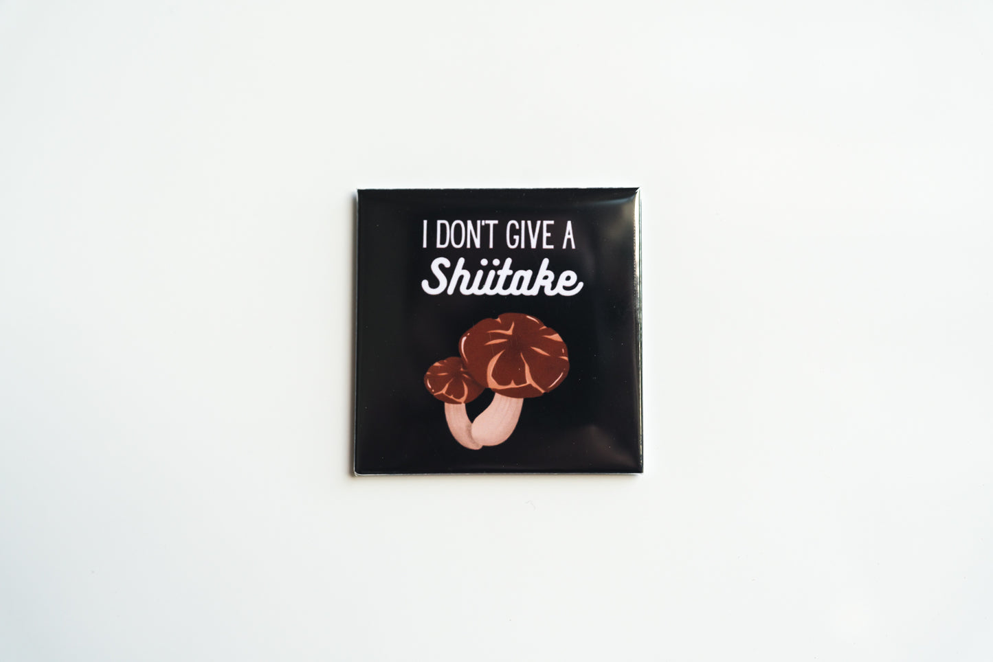 I Don't Give a Shiitake