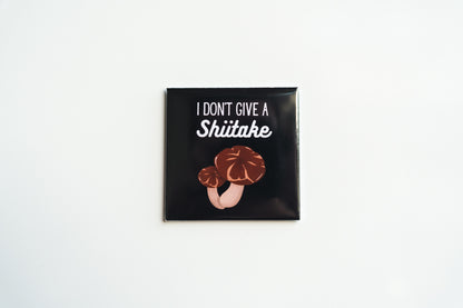 I Don't Give a Shiitake