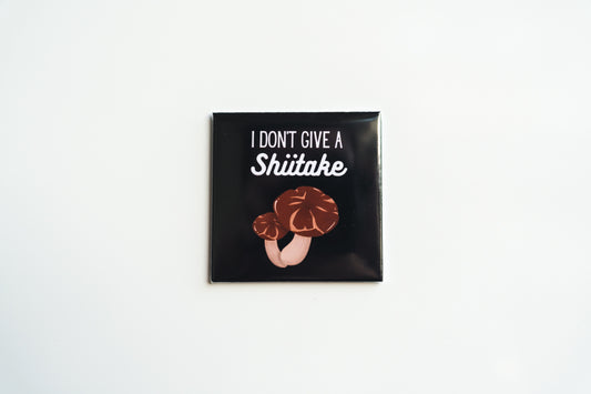 I Don't Give a Shiitake